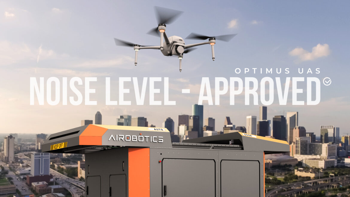 Ondas Holdings' Airobotics Moves One Step Closer to Deploying Fully Automated Drones in US Cities After FAA Approved Noise Certification Standard For its Optimus System